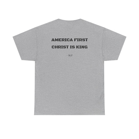 Graphic Tee — "America First / Christ Is King" Chest Logo