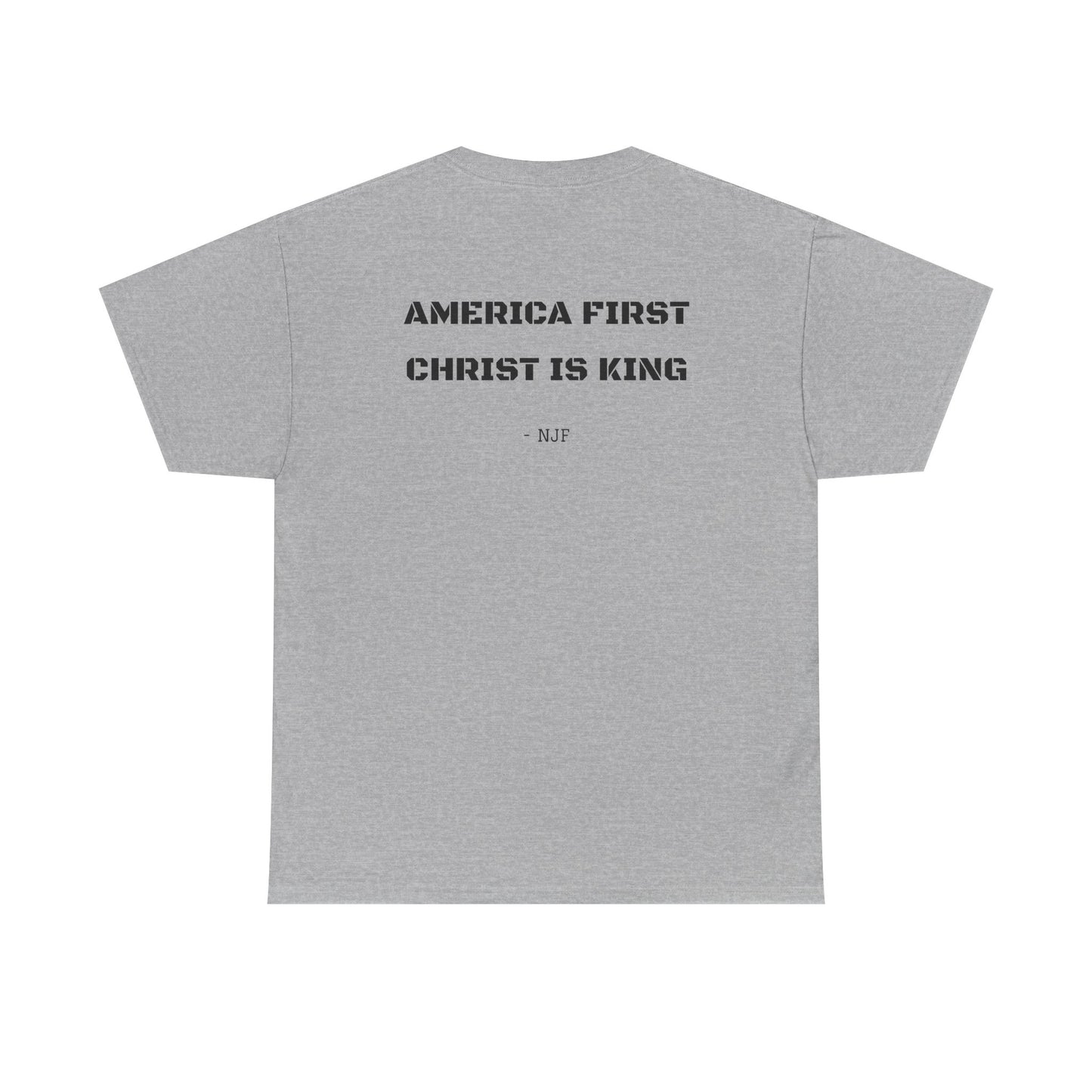Graphic Tee — "America First / Christ Is King" Chest Logo