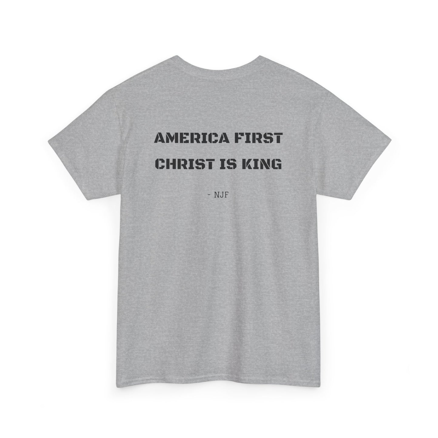 Graphic Tee — "America First / Christ Is King" Chest Logo